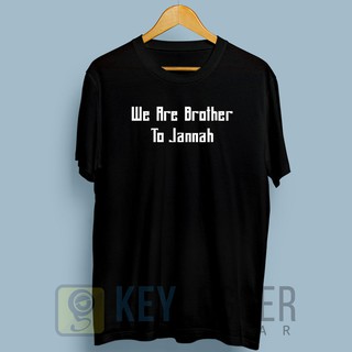 เสื้อยืด พิมพ์ลาย We Are Brother To Jannah 6 สไตล์อิสลาม ไม่ซ้ําใคร