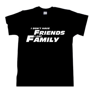 เสื้อยืดลำลองเสื้อยืดผ้าฝ้าย พิมพ์ลาย I DontT Have Friends I Got Family Paul Walker Fast And Furious สไตล์ฮิปสเตอร์ สํา