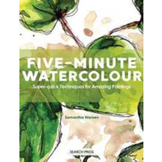 Five-minute Watercolour : Super-quick Techniques for Amazing Paintings หนังสือภาษาอังกฤษมือ1(New) ส่งจากไทย