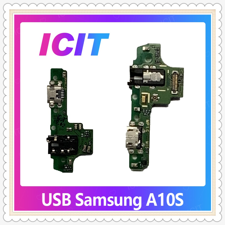 USB Samsung A10S/A107 2เวอร์ชั่น อะไหล่สายแพรตูดชาร์จ แพรก้นชาร์จ Charging Connector Port Flex Cable（1ชิ้น) ICIT-Display