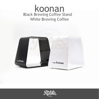 Ratika | แท่นรอง Dripper Koonan: White / Black Brewing Coffee Stand KN-985