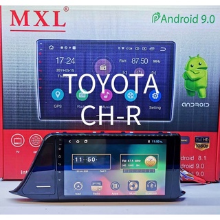 เครื่องเล่นระบบ Android ตรงรุ่น Toyota CH-R ใหม่ล่าสุด MXL​ 9"/Android V:10