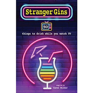 Stranger Gins: 50 things to drink while you watch TV