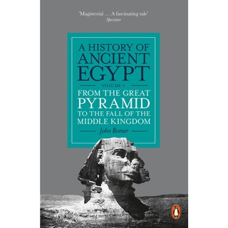 ใหม่พร้อมส่ง A History of Ancient Egypt, Volume 2 : From the Great Pyramid to the Fall of the Middle Kingdom [Paperback]