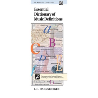 Essential Dictionary of Music DefinitionsBy L. C. Harnsberger