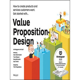 Asia Books หนังสือภาษาอังกฤษ VALUE PROPOSITION DESIGN: HOW TO CREATE PRODUCTS AND SERVICES CUSTOMERS WANT