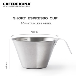 CAFEDE KONA ถ้วยช็อตกาแฟสแตนเลส ถ้วยช็อตเอสเพรสโซ่ 304 Stainless Steel Short Espresso Cup