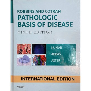 Robbins and Cotran Pathologic Basis of Disease/Kumar/Ed9/2015 ISBN9780808924500