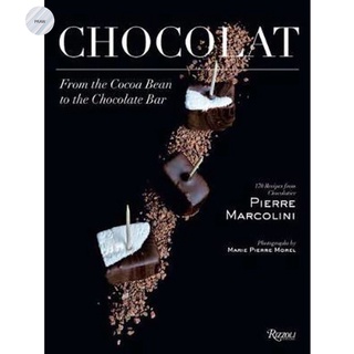 CHOCOLAT: FROM THE COCOA BEAN TO THE CHOCOLATE BAR By PIERRE MARCOLINI