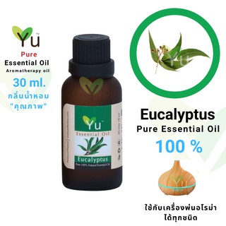 30 ml.100% Pure Eucalyptus Essential Oil กลิ่นยูคาลิปตัส | น้ำมันหอมระเหย กลิ่นสกัดจากธรรมชาติ 100% | Eucalyptus Oil