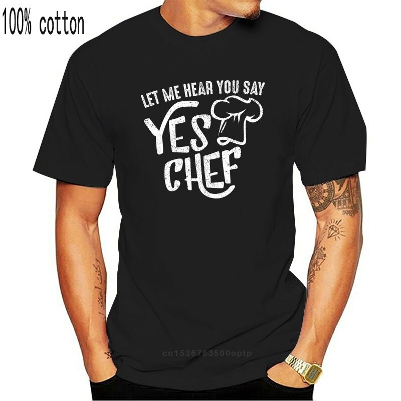 [COD]เสื้อยืดพิมพ์ลาย Let Me Hear You Say Yes Chef สําหรับผู้ชายและผู้หญิงS-5XL