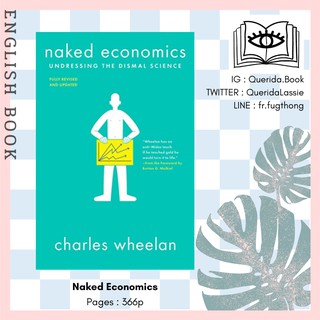 [Querida] หนังสือภาษาอังกฤษ Naked Economics : Undressing the Dismal Science by Charles Wheelan