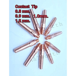 Contact TIP  สำหรับใช้กับหัวปืนเชื่อม เครื่องเชื่อม MIG/MAG  ขนาด 0.8mm. 0.9mm. 1.0mm.และ1.2mm.