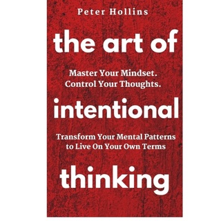 หนังสือ The Art of Intentional Thinking โดย Peter Hollins