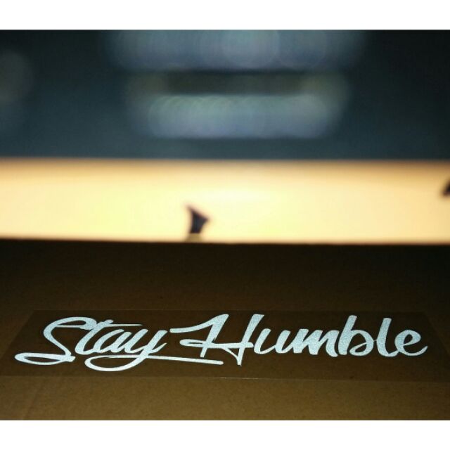 STIKER KERETA STAY HUMBLE / STAY HUMBLE สติ๊กเกอร์ติดรถยนต์ / STAY HUMBLE REFLECTION STICKER