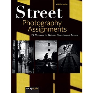 Street Photography Assignments : 75 Reasons to Hit the Streets and Learn หนังสือภาษาอังกฤษมือ1(New) ส่งจากไทย