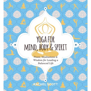 พร้อมส่ง [New English Book] Yoga For Mind, Body &amp; Spirit: Poses, Meditations &amp; Wisdom For Leading A Balanced