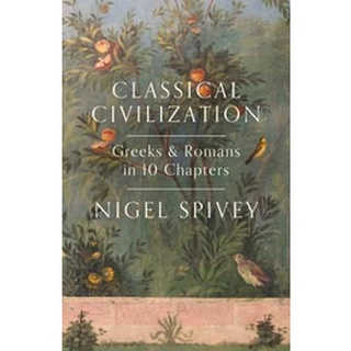 หนังสือใหม่พร้อมส่ง CLASSICAL CIVILIZATION: A HISTORY IN TEN CHAPTERS