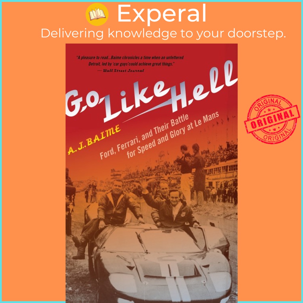 Go Like Hell : Ford, Ferrari และ Their Battle for Speed and Glory ที่ Le Mans โดย AJ Baime (ฉบับสหรั