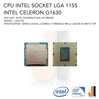 CPU Intel Celeron G1630 2 Cores/ 2 Threads 2.8 Ghz 2 MB L3 Cache 55 Watts TDP No Fan Socket LGA 1155 สินค้ามือสองสภาพดี