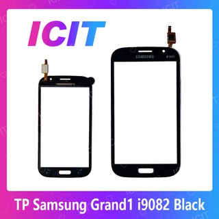 Samsung Grand 1/i9082/i9080 TP อะไหล่ทัสกรีน Touch Screen For Samsung Grand 1/i9082/i9080 ICIT 2020