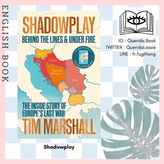 [Querida] หนังสือภาษาอังกฤษ Shadowplay : Behind the Lines and under Fire by Tim Marshall