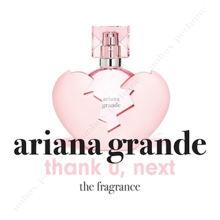 ARIANA GRANDE Thank U, Next  EDP น้ำหอมแด่สาวช่างฝัน แบ่งขายน้ำหอมแบรนด์แท้ 100%