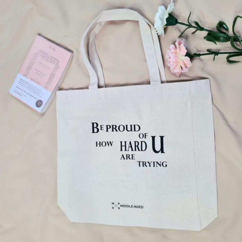 🎉กระเป๋าผ้าสกีนลาย Be proud of how hard u are trying พร้อมส่ง🎉