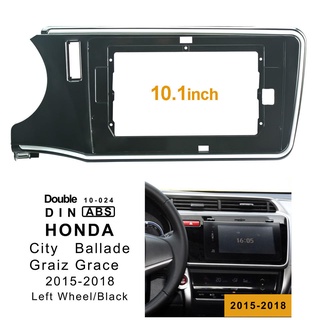 แผงกรอบเครื่องเล่น MP5 วิทยุ สเตอริโอ 10.1 นิ้ว สําหรับ 2015-2018 HONDA City