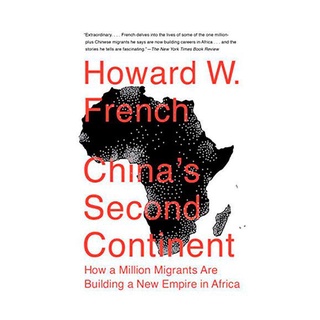 หนังสือใหม่พร้อมส่ง CHINAS SECOND CONTINENT: HOW A MILLION MIGRANTS ARE BUILDING A NEW EMPIRE IN AFRICA