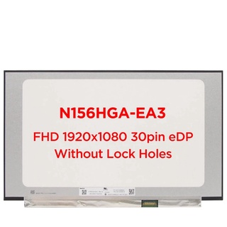 หน้าจอ 15.6 นิ้ว 30PINS N156HCA-EAA B156HAN02.1 NV156FHM-N47 NT156FHM-N61 n62 N156BGA-EA3 N156HGA-EA3 EBA 1920x1080