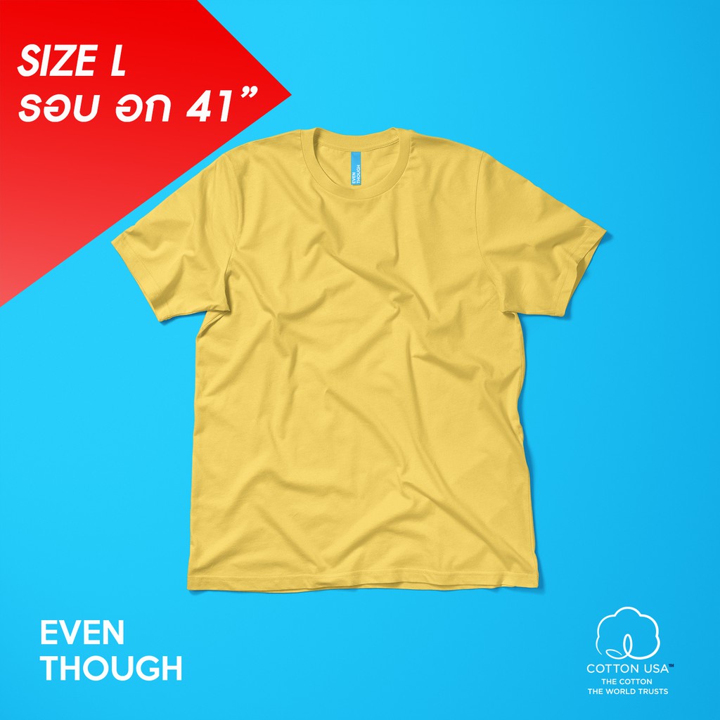 เสื้อยืด Even Though สี Yellow  SIze L ผลิตจาก COTTON USA 100%