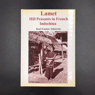 White Lotus : Lamet Hill Peasants in French Indochina - Karl Gustav Izikowitz