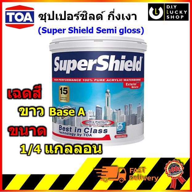 TOA SUPER SHIELD SEMI GLOSS ทีโอเอ ซุปเปอร์ชิลด์ กึ่งเงา Base A (สีขาว) สีน้ำอะคริลิก SUPERSHIELD 1/