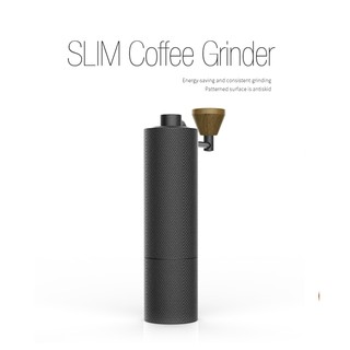 Timemore SLIM Grinder / ที่บดเมล็ดกาแฟ ที่บดกาแฟมือหมุน รุ่น SLIM