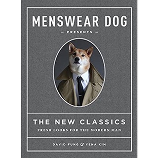 Menswear Dog Presents the New Classics : Fresh Looks for the Modern Man [Hardcover]หนังสือภาษาอังกฤษมือ1(New) ส่งจากไทย