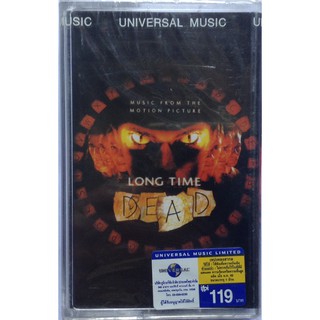 Cassette Tape เทปคาสเซ็ตเพลงประกอบภาพยนตร์ Long Time Dead ลิขสิทธิ์ ซีล