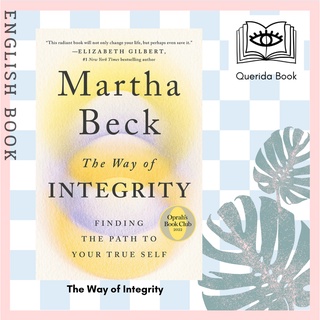 [Querida] หนังสือภาษาอังกฤษ The Way of Integrity: Finding the path to your true self by Martha Beck