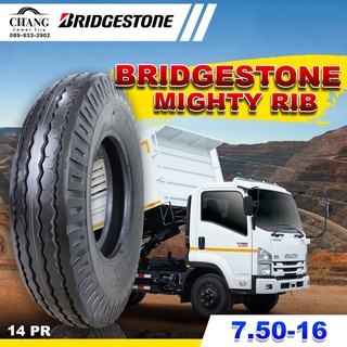 7.50-16 ยี่ห้อ BRIDGESTONE รุ่น MIGHTY RIB ปี22  ผ้าใบ 14 ชั้น ดอกสร้อย ยางรถ 6 ล้อ