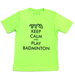 เสื้อยืดคอกลม ลาย KEEP CALM AND PLAY BADMINTON