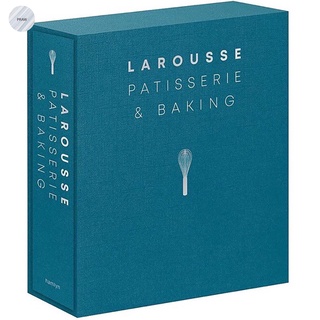 LAROUSSE PATISSERIE AND BAKING: THE ULTIMATE EXPERT GUIDE, WITH MORE THAN 200 RE