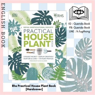 Rhs Practical House Plant Book : Choose the Best, Display Creatively, Nurture and Care, 175 Plant Profiles [Hardcover]