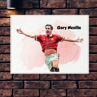 โปสเตอร์ ผ้าแคนวาส Gary Neville Manchester United แกรี เนวิลล์ ตำนาน นักฟุตบอล แมนยู แมนเชสเตอร์ยูไนเต็ด