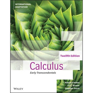 Calculus Early Transcendentals, 12th Edition, International Adaptation by Anton (Wiley Textbook)