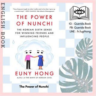 [Querida] หนังสือภาษาอังกฤษ The Power of Nunchi : The Korean Sixth Sense for Winning Friends by Euny Hong