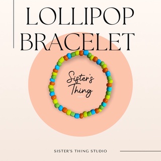Sister’s Thing Studio 🌈 Lollipop bracelet กำไลข้อมือลูกปัดเม็ดทรายสีลอลลิพอพ