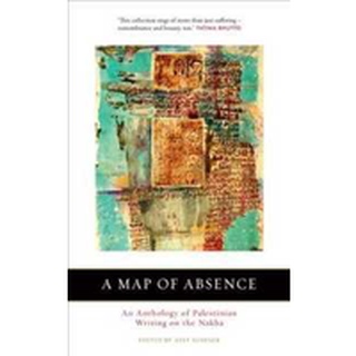 A Map of Absence : An Anthology of Palestinian Writing on the Nakba [Paperback]NEW หนังสือภาษาอังกฤษพร้อมส่ง