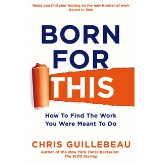 (New) Born For This: How to Find the Work You Were Meant to Do by Chris Guillebeau พร้อมส่ง