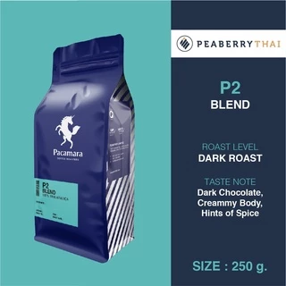 Pacamara P2 Blend 250g เมล็ดกาแฟอาราบิก้า 100% คั่วเข้ม ขนาดบรรจุ 250 กรัม