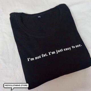 "Im not fat" เสื้อยืดสกรีน สวมใส่สบาย